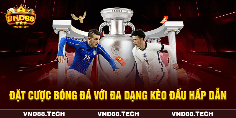 Đặt cược bóng đá với đa dạng kèo đấu hấp dẫn Đặt cược bóng đá với đa dạng kèo đấu hấp dẫn