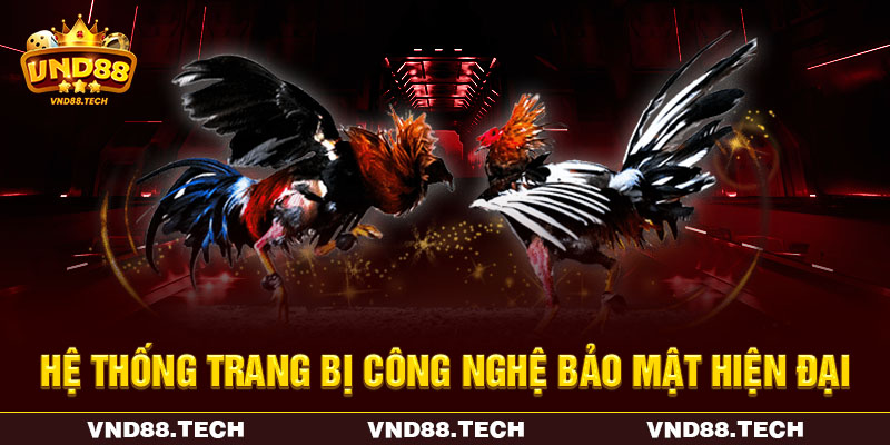 Hệ thống trang bị công nghệ bảo mật an toàn