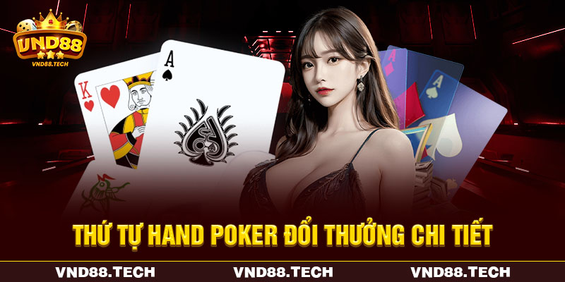 Thứ tự hand Poker đổi thưởng chi tiết Thứ tự hand Poker đổi thưởng chi tiết