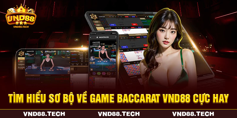 Tìm hiểu sơ bộ về game baccarat VND88 cực hay Tìm hiểu sơ bộ về game baccarat VND88 cực hay
